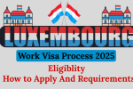 Luxembourg Work Visa 2025 – Fee, Eligibility, Salary & Application Guide