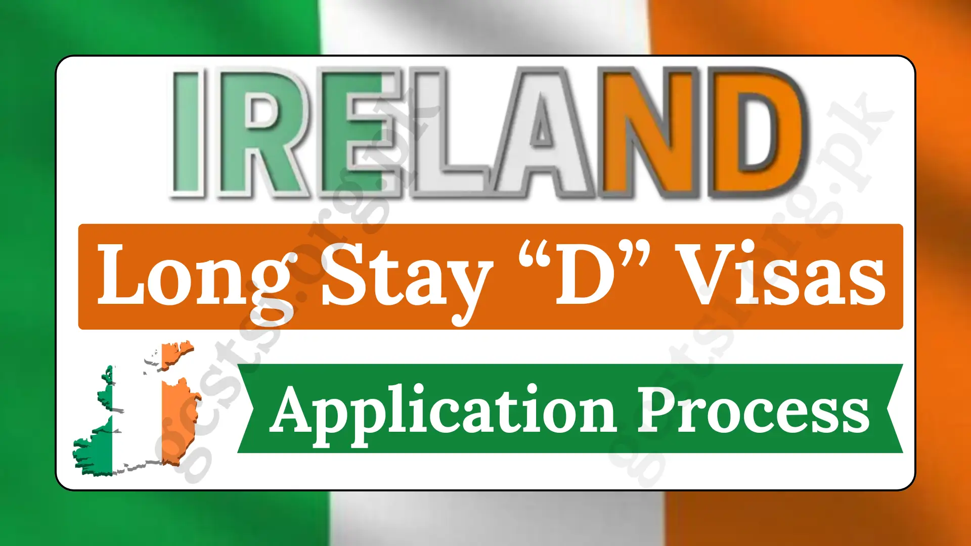 Ireland Long Stay “D” Visa